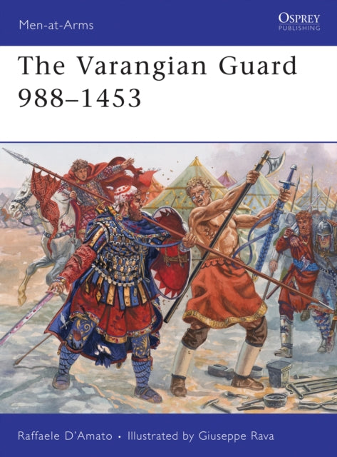 Book cover of: Varangian Guard 988–1453. By: Raffaele D'Amato