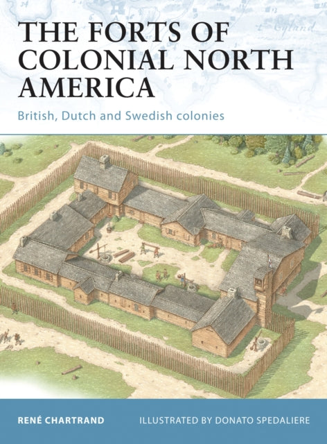 Book cover of: Forts of Colonial North America. By: René Chartrand