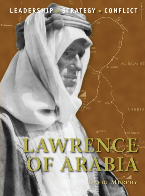 Book cover of: Lawrence of Arabia. By: David Murphy