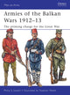 Book cover of: Armies of the Balkan Wars 1912–13. By: Philip S. Jowett