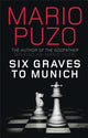 Book cover of: Six Graves to Munich. By: Mario Puzo