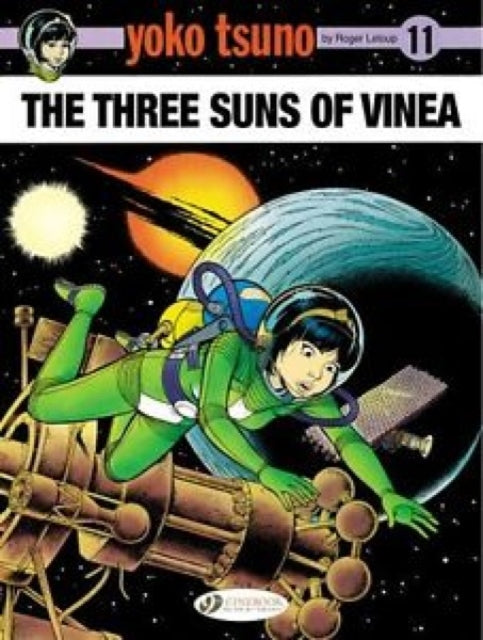 Book cover of: Yoko Tsuno Vol. 11: The Three Suns of Vinea. By: Roger Leloup