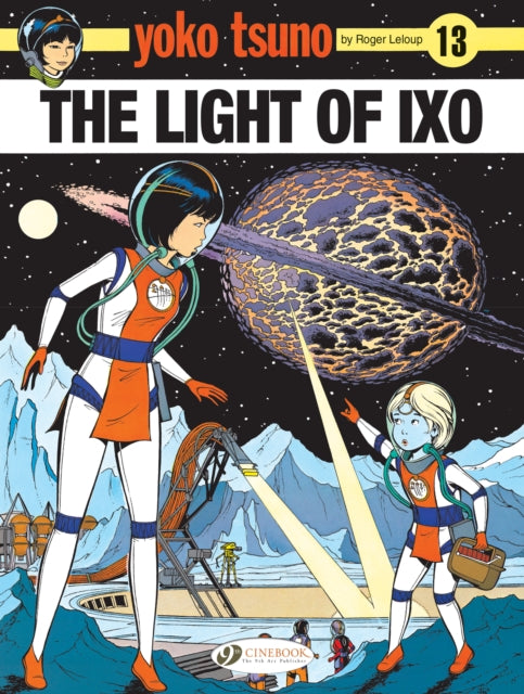 Book cover of: Yoko Tsuno Vol. 13: The Light Of LXO. By: Roger Leloup