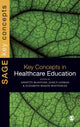 Book cover of: Key Concepts in Healthcare Education. By: Annette McIntosh