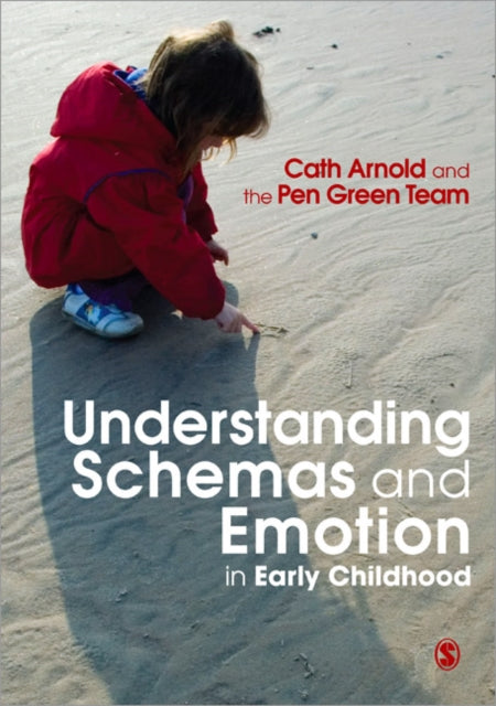 Book cover of: Understanding Schemas and Emotion in Early Childhood. By: Cath Arnold
