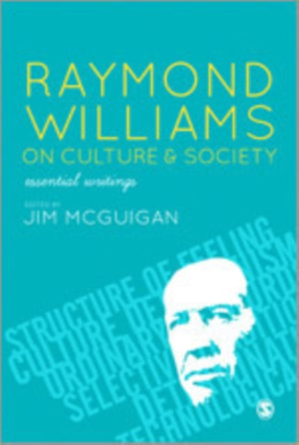 Book cover of: Raymond Williams on Culture and Society. By: Jim McGuigan