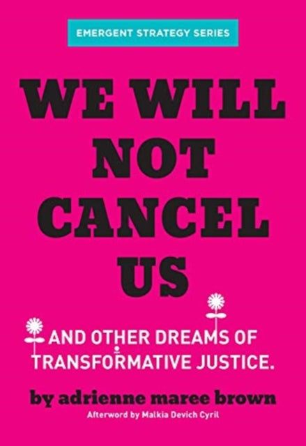 Book cover of: We Will Not Cancel Us. By: adrienne maree brown