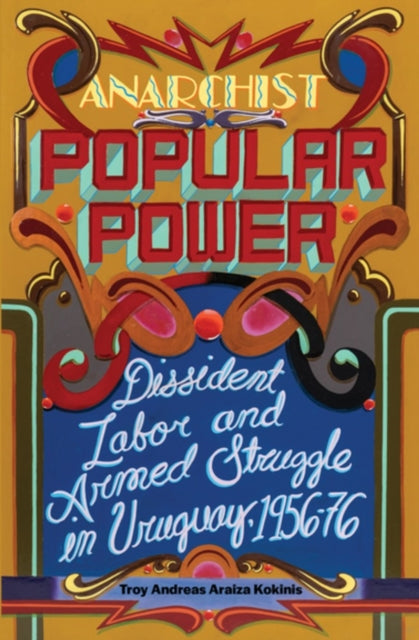 Book cover of: Anarchist Popular Power. By: Troy Andreas Araiza Kokinis