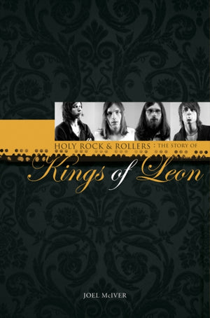 Story of  "Kings of Leon", The: Holy Rock 'n' Rollers