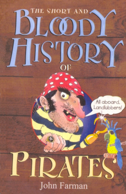 Book cover of: Short And Bloody History Of Pirates. By: John Farman
