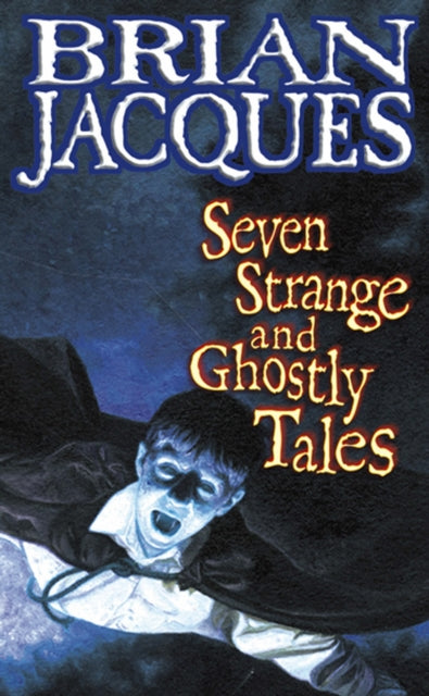 Book cover of: Seven Strange And Ghostly Tales. By: Brian Jacques