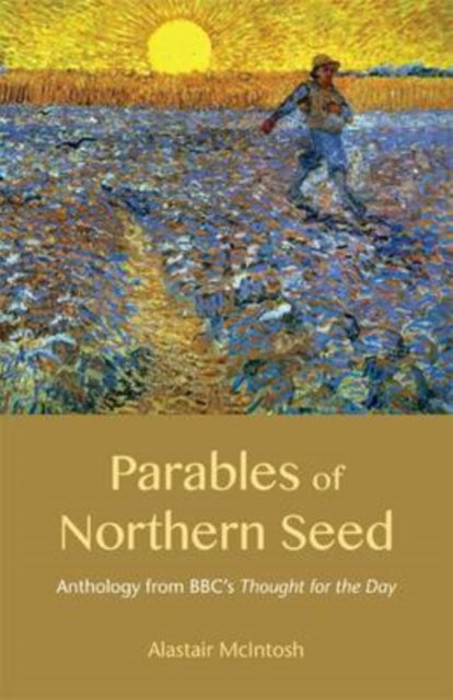 Book cover of: Parables of Northern Seed. By: Alastair McIntosh
