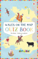 Book cover of: Wales on the Map: Quiz Book. By: Elin Meek