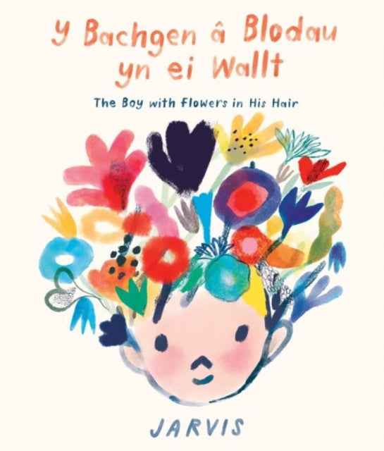Book cover of: Bachgen a Blodau yn ei Wallt, Y / Boy with Flowers in his Hair, The. By: Jarvis
