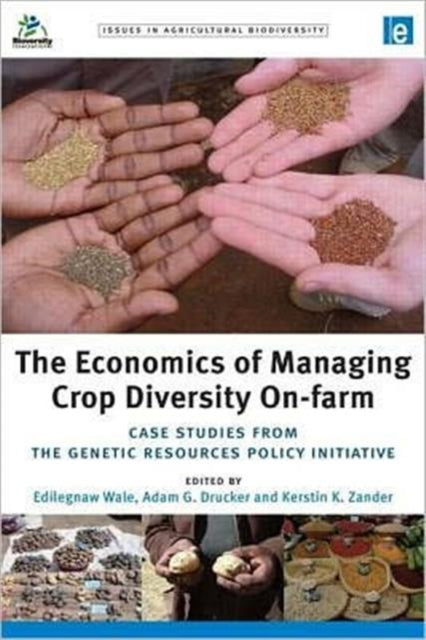 Book cover of: Economics of Managing Crop Diversity On-farm. By: Edilegnaw Wale
