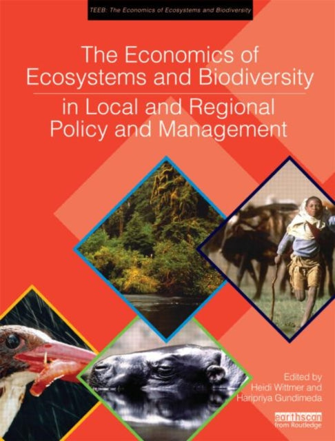 Book cover of: Economics of Ecosystems and Biodiversity in Local and Regional Policy and Management. By: Heidi Wittmer