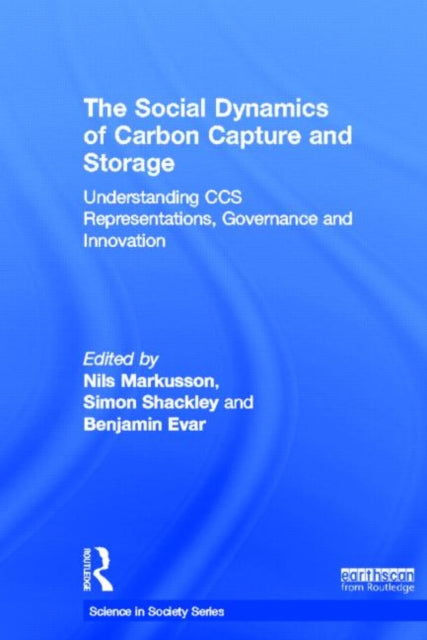 Book cover of: Social Dynamics of Carbon Capture and Storage. By: Nils Markusson