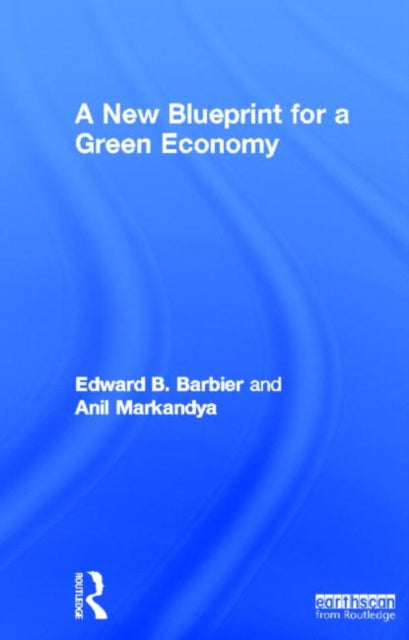 Book cover of: New Blueprint for a Green Economy. By: Edward B. Barbier