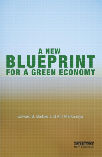 Book cover of: New Blueprint for a Green Economy. By: Edward B. Barbier