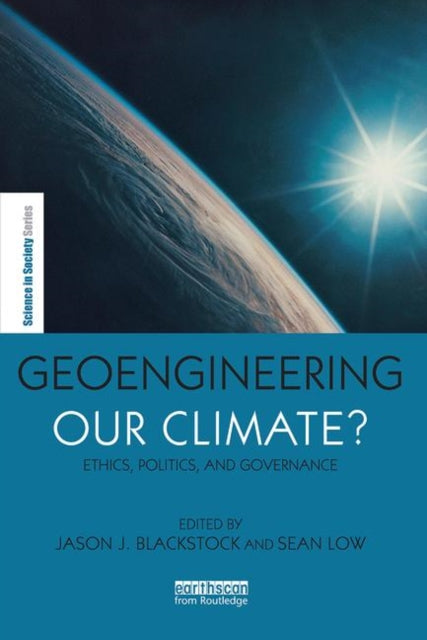 Book cover of: Geoengineering our Climate?. By: Jason J. Blackstock