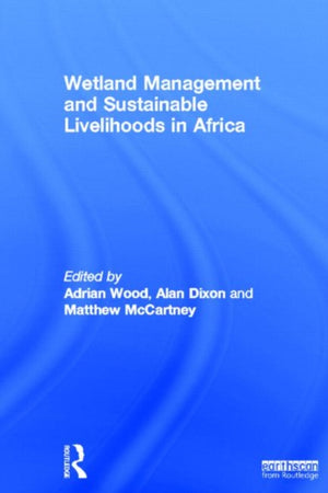 Wetland Management and Sustainable Livelihoods in Africa