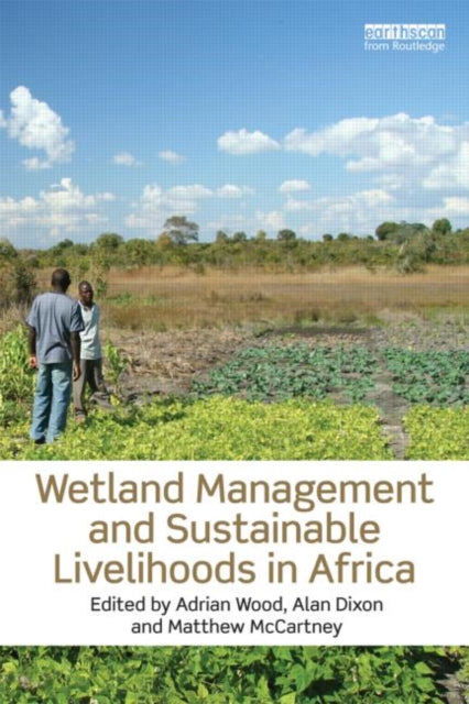 Book cover of: Wetland Management and Sustainable Livelihoods in Africa. By: Adrian Wood