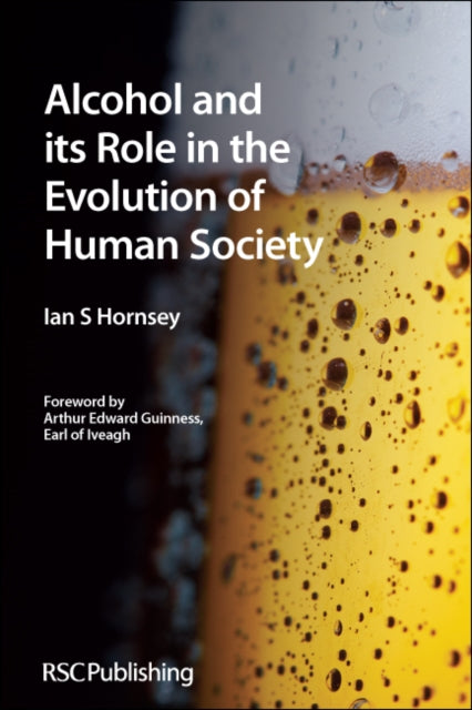 Book cover of: Alcohol and its Role in the Evolution of Human Society. By: Ian S. Hornsey