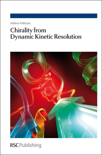 Book cover of: Chirality from Dynamic Kinetic Resolution. By: Helene Pellissier