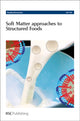 Book cover of: Soft Matter Approaches to Structured Foods. By: Royal Society of Chemistry