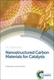 Book cover of: Nanostructured Carbon Materials for Catalysis. By: Philippe Serp