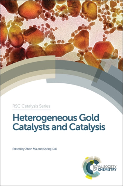 Book cover of: Heterogeneous Gold Catalysts and Catalysis. By: Sheng Dai