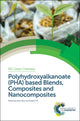 Book cover of: Polyhydroxyalkanoate (PHA) Based Blends, Composites and Nanocomposites. By: Visakh P M