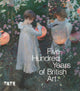 Book cover of: Five Hundred Years of British Art. By: Kirsteen McSwein