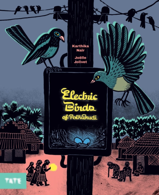 Book cover of: Electric Birds of Pothakudi. By: Karthika Nair