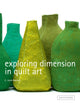 Book cover of: Exploring Dimension in Quilt Art. By: C. June Barnes