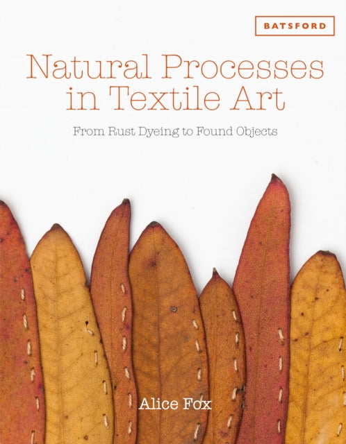 Book cover of: Natural Processes in Textile Art. By: Fox, Alice (Textile artist)