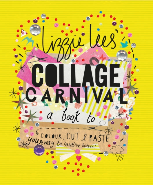 Book cover of: Collage Carnival. By: Lizzie Lees