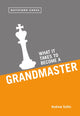 Book cover of: What it Takes to Become a Grandmaster. By: Andrew Soltis