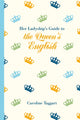 Book cover of: Her Ladyship's Guide to the Queen's English. By: Caroline Taggart