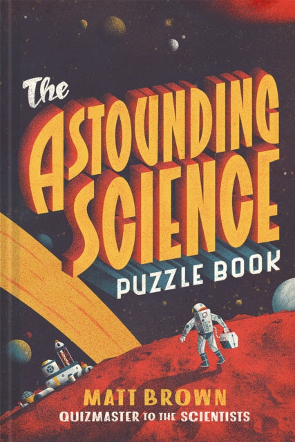Book cover of: Astounding Science Puzzle Book. By: Matt Brown
