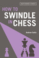 Book cover of: How to Swindle in Chess. By: Andrew Soltis