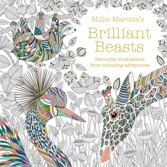 Book cover of: Millie Marotta's Brilliant Beasts. By: Millie Marotta
