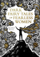 Book cover of: Dark Fairy Tales of Fearless Women. By: Rosalind Kerven