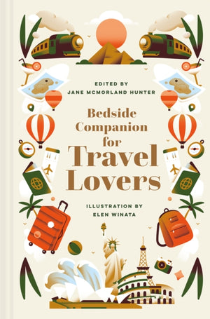 Bedside Companion for Travel Lovers, An anthology of intrepid journeys for every day of the year