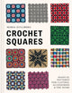 Crochet Squares, Magical patterns for clothes, accessories, and the home 9781849949576 Maria Gullberg