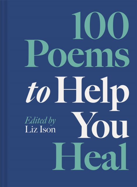 100 Poems to Help You Heal 9781849949620 Liz Ison