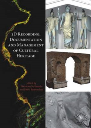 3D Recording, Documentation and Management of Cultural Heritage
