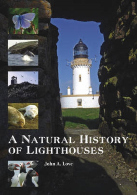 Book cover of: Natural History of Lighthouses. By: John A. Love