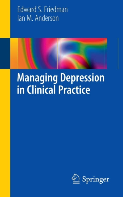 Book cover of: Managing Depression in Clinical Practice. By: Edward S. Friedman