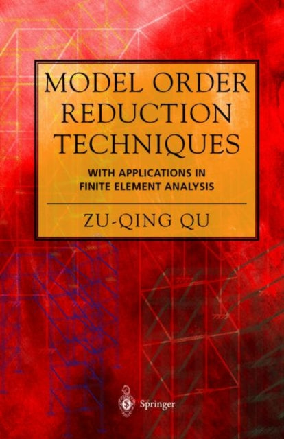 Book cover of: Model Order Reduction Techniques with Applications in Finite Element Analysis. By: Zu-Qing Qu